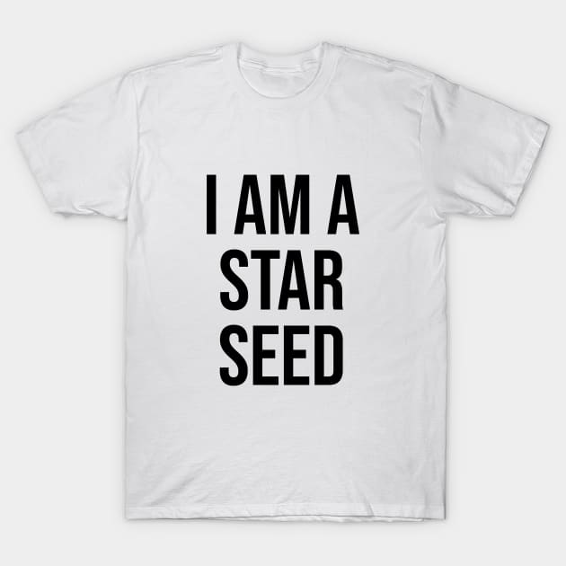 I am a Star Seed Alien UFO Awareness T-Shirt by Relaxing Art Shop